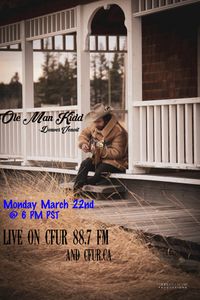 Ole Man Kidd- Denver Venoit Live on CFUR 88.7 FM
