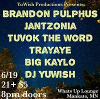 YuWish Production Present: Brandon Pulphus, Tuvok The Word, & More