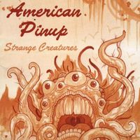 Strange Creatures by American Pinup