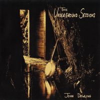 The Underground Sessions by John Dowling