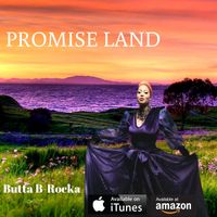 Promise Land by Butta B-Rocka