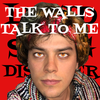 The Walls Talk To Me - Single by Lucid Smog Disorder