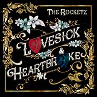 Lovesick & Heartbroke by The Rocketz