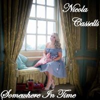 'Somewhere In Time' Single by Nicola Cassells