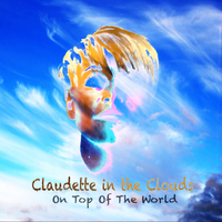 On Top Of The World by Claudette In The Clouds