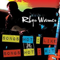 Songs Wot I like & Songs Wot I Rit by Rhys Warner