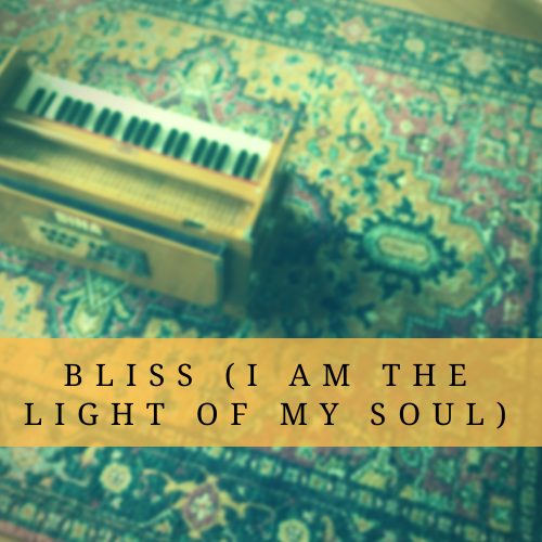 Bliss (I Am the Light of My Soul)