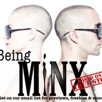 Being MiNX Unplugged by MiNX