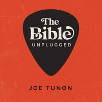 The Bible Unplugged by Joe Tunon