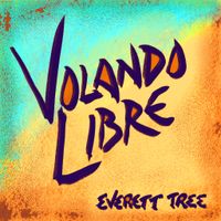 Volando Libre  by Everett Tree 