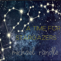 A Time For Stargazers (press) by michael randle