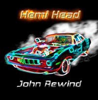 HEMI HEAD: John Rewind