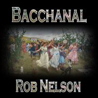 Bacchanal by Rob Nelson