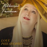 "LOVE PHILOSOPHY" CD or DIGITAL ALBUM by Katherine Farnham