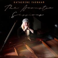 "THE ACOUSTIC SESSIONS" DIGITAL ALBUM by Katherine Farnham