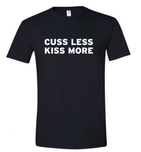 "Cuss Less, Kiss More" T-Shirt