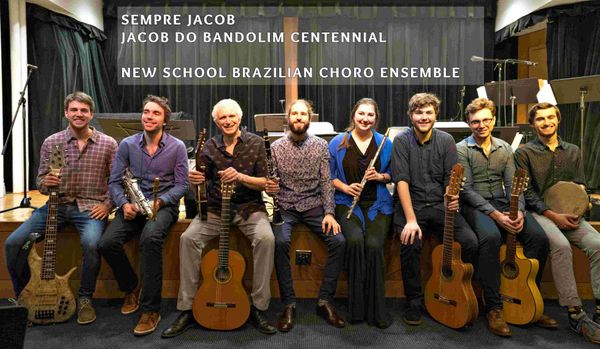 New School Brazilian Choro Ensemble in premiere of "Sempre Jacob", celebrating the centennial of mandolin giant Jacob do Bandolim.