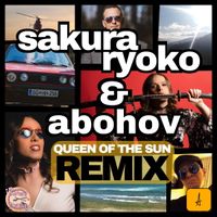 Queen of the Sun (Remix) by Sakura Ryoko & Abohov