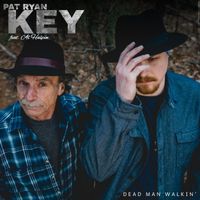 Dead Man Walkin' by Pat Ryan Key and Al Halpin