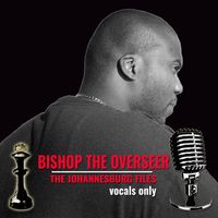 The Johannesburg Files (Interview) by Bishop The Overseer feat. Ikenna Chinedu Okeh