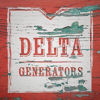 Delta Generators (Midwest Tour)