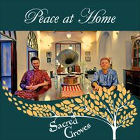 Sacred Groves: Peace at Home by Joel Veena & Kees van Boxtel