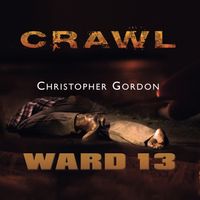 Crawl Ward 13 by Christopher Gordon
