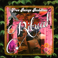 Ritual by Free Range Buddhas