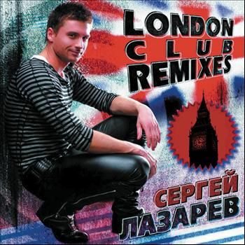 Sergey Lazarev, "London Club Remixes" Moon Records (Ukraine/Russia/UK)
