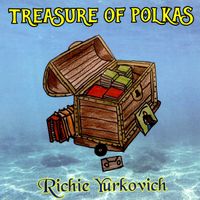 Treasure of Polkas by Richie Yurkovich & Polkarioty