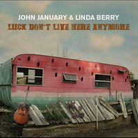 Luck Don't Live Here Anymore by January Berry Band