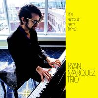 It's About Jam Time by Ryan Marquez Trio