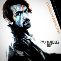 Cosmic Perspective by Ryan Marquez Trio