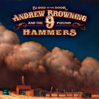 Blood on the Door by Andrew Browning And The 9 Pound Hammers