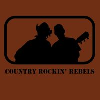 Country Rockin' Rebels by Country Rockin' Rebels