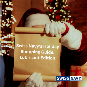 Swiss Navy's Holiday Shopping Guide: Lubricant Edition