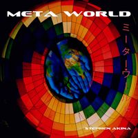 Meta World by Stephen Akina