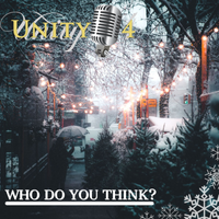 Who Do You Think? by Unity 4