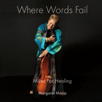 Where Words Fail- Music For Healing (2021) by Margaret Maria Music 