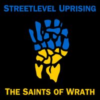The Saints of Wrath by Streetlevel Uprising