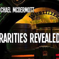 Rarities Revealed by Michael McDermott