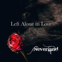Left Alone in Love by Neverland