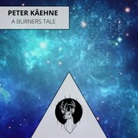A Burners Tale - Original Mix by Peter Käehne