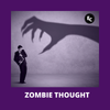 Zombie Thought