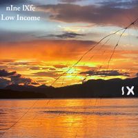 Low Income by nine lxfe