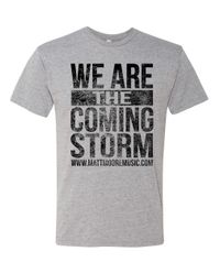 We Are The Coming Storm T-Shirt