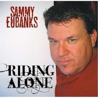 Riding Alone by Sammy Eubanks
