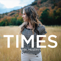 Times by April Meservy