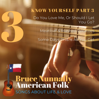 Know Yourself Part 3 by Bruce W Nunnally