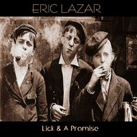 Lick & A Promise by Eric H Lazar